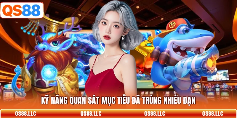 Kỹ năng quan sát mục tiêu đã trúng nhiều đạn 