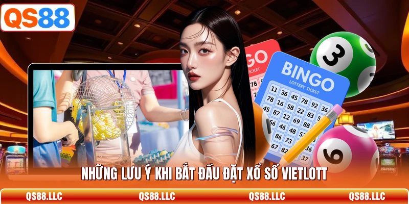 Những lưu ý khi bắt đầu đặt xổ số Vietlott 