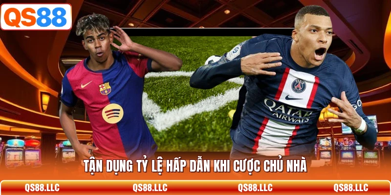 Tận dụng tỷ lệ hấp dẫn khi cược chủ nhà 